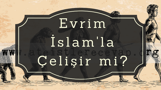 İslam evrimi kabul eder mi? İslam evrimi kabul eder mi?