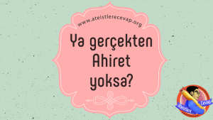 Ya gerçekten ahiret yoksa